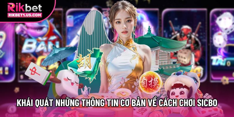 Khái quát những thông tin cơ bản về cách chơi Sicbo