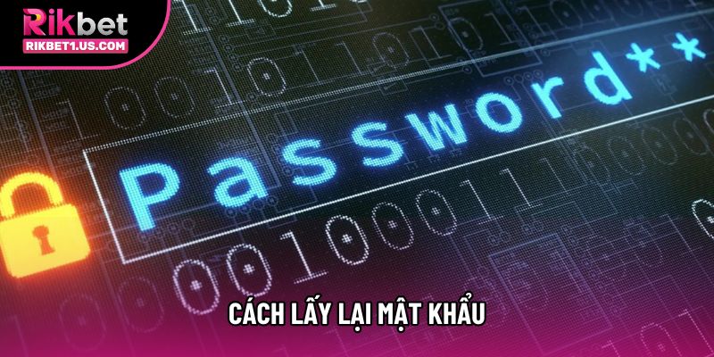 Cách Lấy Lại Mật Khẩu Khi Không Thể Truy Cập Tài Khoản