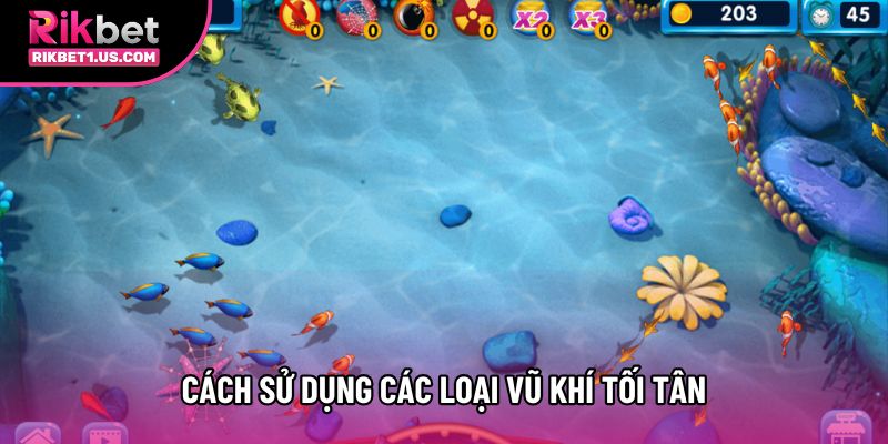 Cách sử dụng các loại vũ khí tối tân