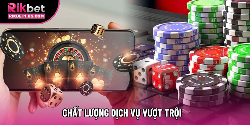 Chất lượng dịch vụ vượt trội 