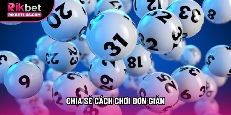 Chia sẻ cách chơi đơn giản