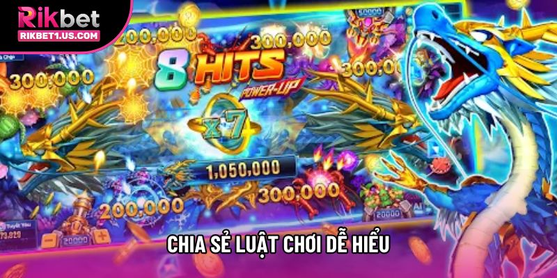Chia sẻ luật chơi dễ hiểu
