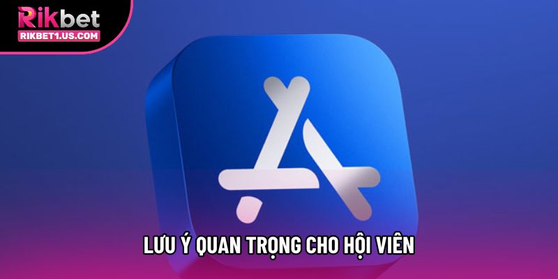 Lưu ý quan trọng cho hội viên