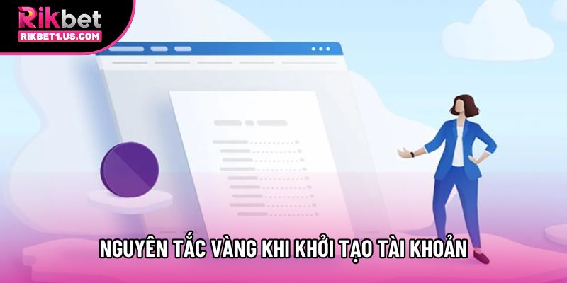 Nguyên tắc vàng khi khởi tạo tài khoản