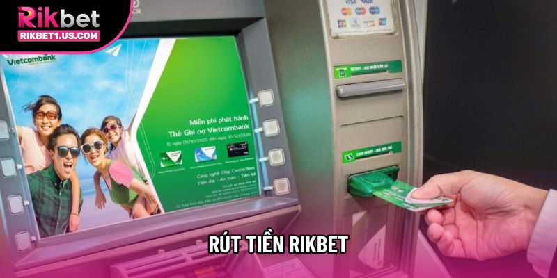 Rút Tiền Rikbet An Toàn Và Những Điều Hội Viên Cần Lưu Ý