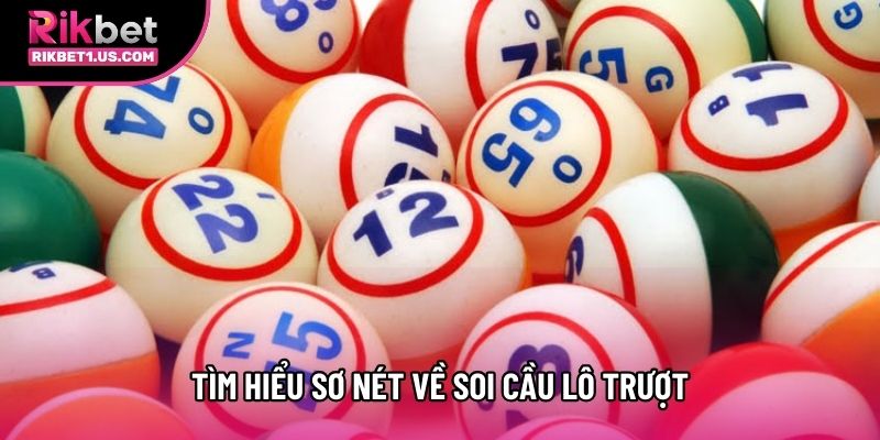 Tìm hiểu sơ nét về soi cầu lô trượt