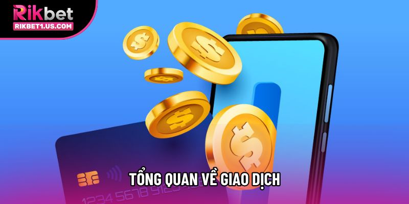 Tổng quan về giao dịch