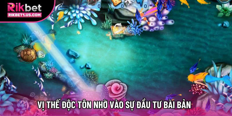 Vị thế độc tôn nhờ vào sự đầu tư bài bản